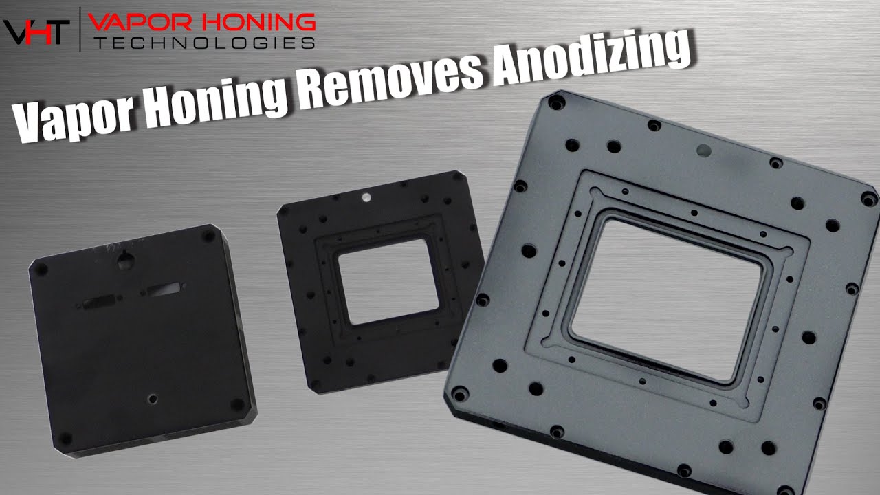 Vapor Honing Removes Anodizing - Vapor Honing Technologies