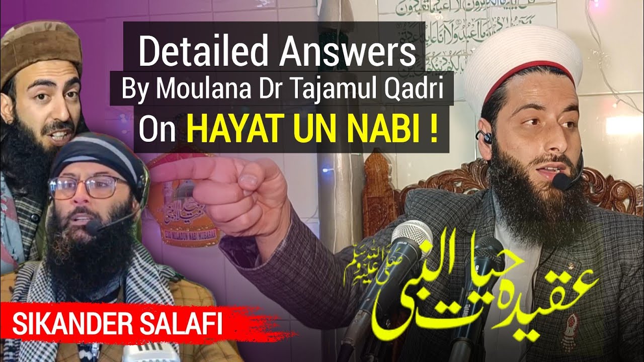 Aqeeda Hayat Un Nabi • Detailed Reply ! To Sikander Salafi By Moulana Dr Tajamul Qadri Sahab • 