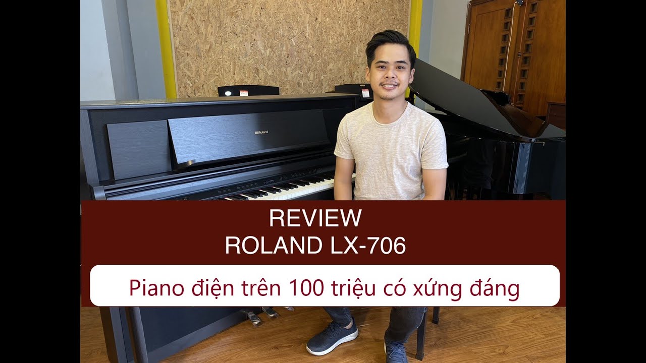 Review Piano ROLAND LX706 | Piano điện trên 100 triệu