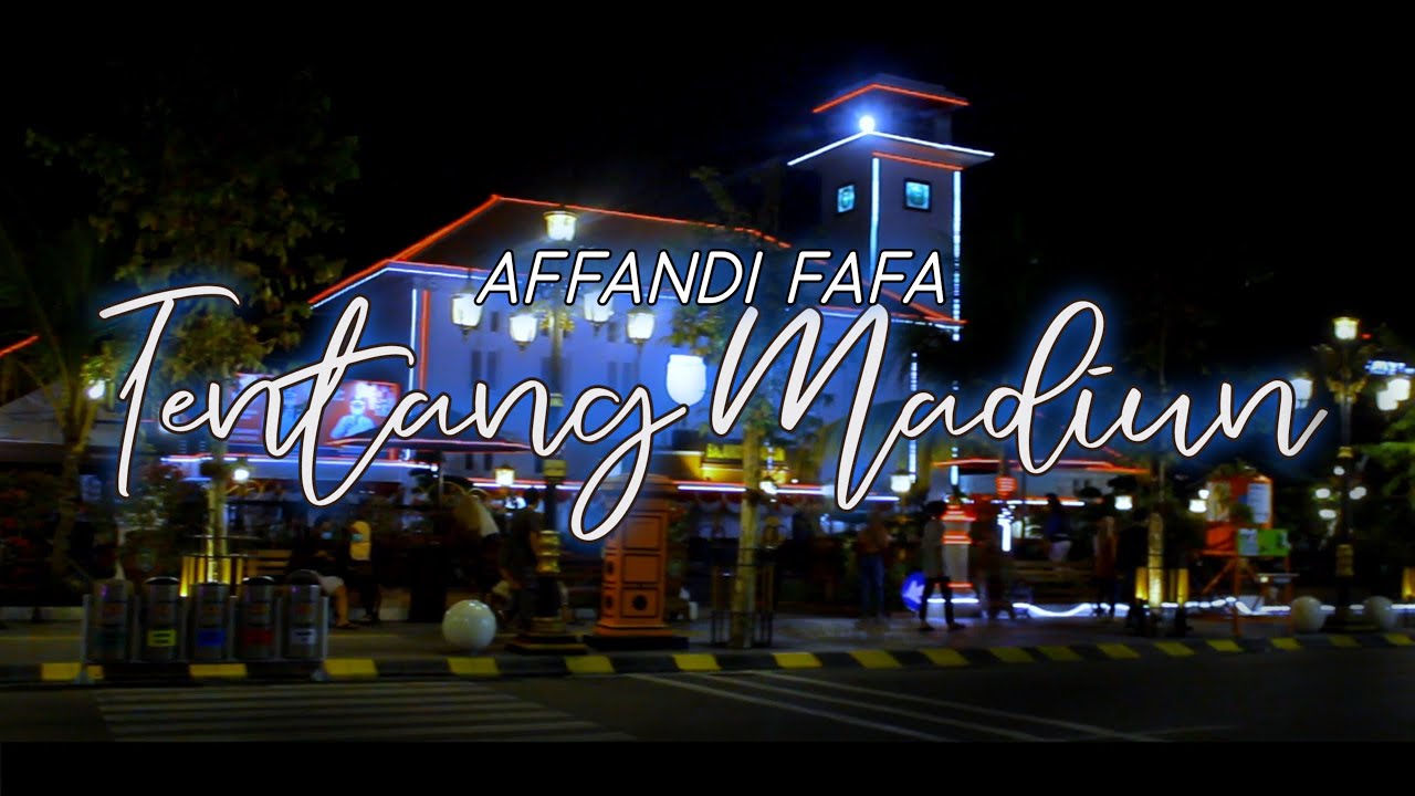 TENTANG MADIUN - AFFANDI