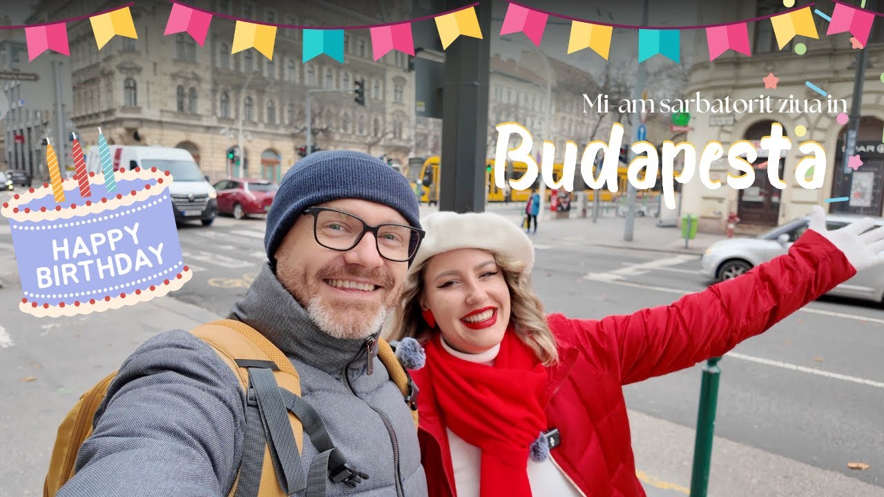 Mi-am sărbătorit ziua de naștere în Budapesta! | Mergem la târgul de Craciun! 🎄
