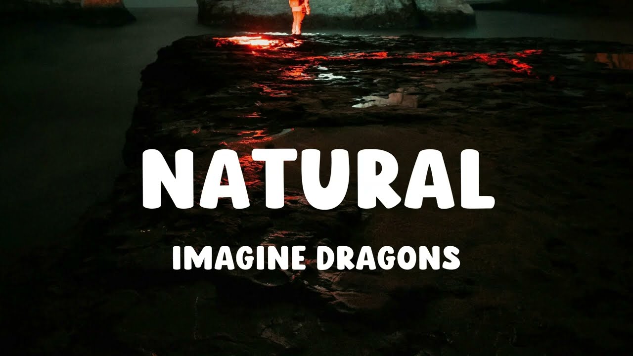 Imagine Dragons - Natural (Lyrics)
