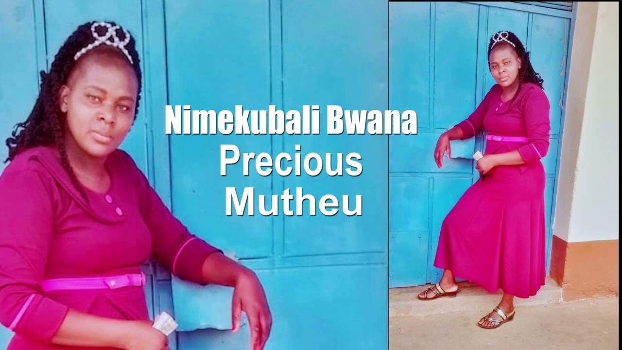Nimekubali Bwana by Precious Mutheu