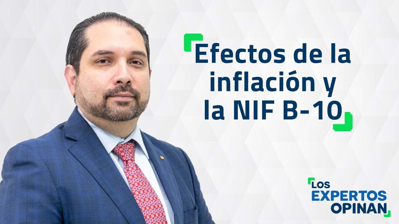 Efectos de la inflación y la NIF B-10