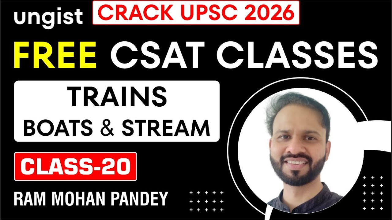 Free CSAT Classes for UPSC 2026 | Class-20 | Trains, Boats & Stream | English | Ram Mohan Pandey