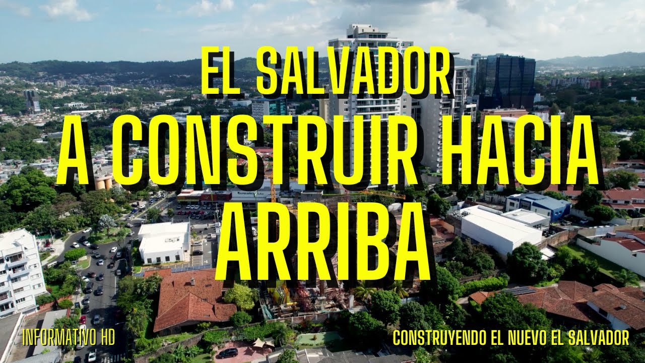 El Salvador Apuesta por la Construcción Vertical