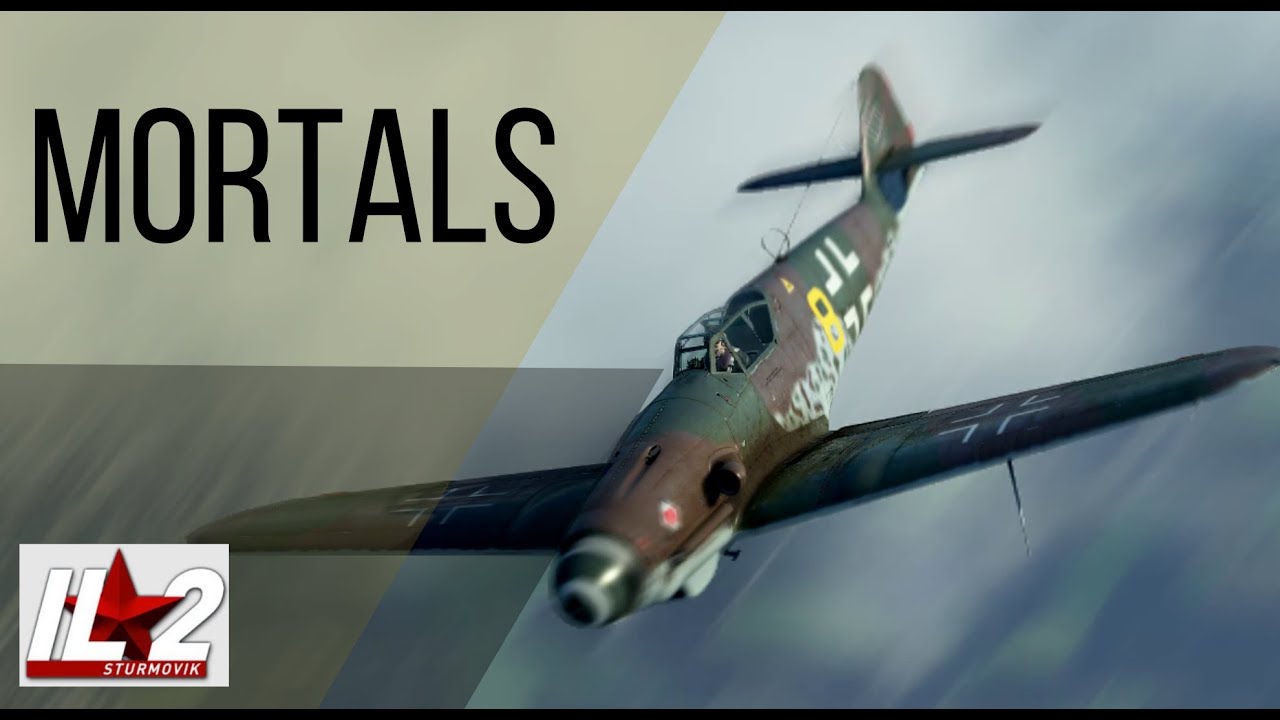 IL-2 Cinematic - Mortals