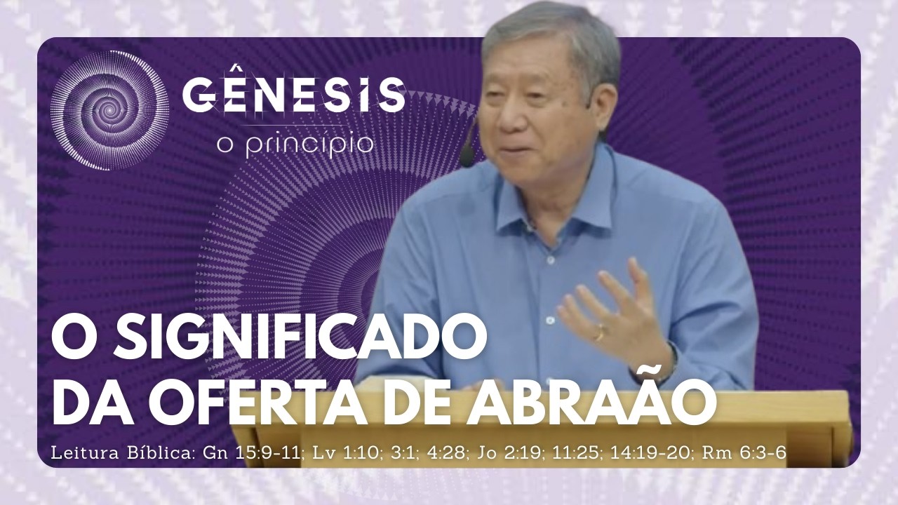 O SIGNIFICADO DA OFERTA DE ABRAÃO | Pedro Dong