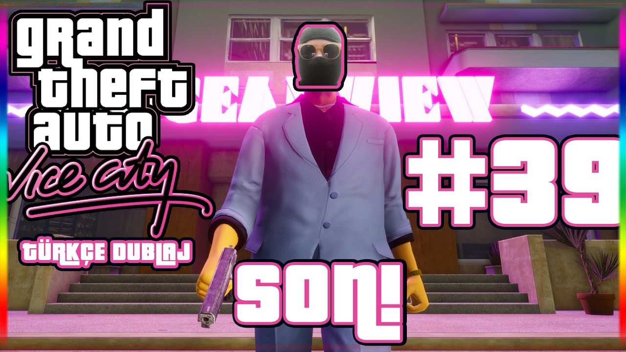 SON! - GTA VC TÜRKÇE DUBLAJ #39
