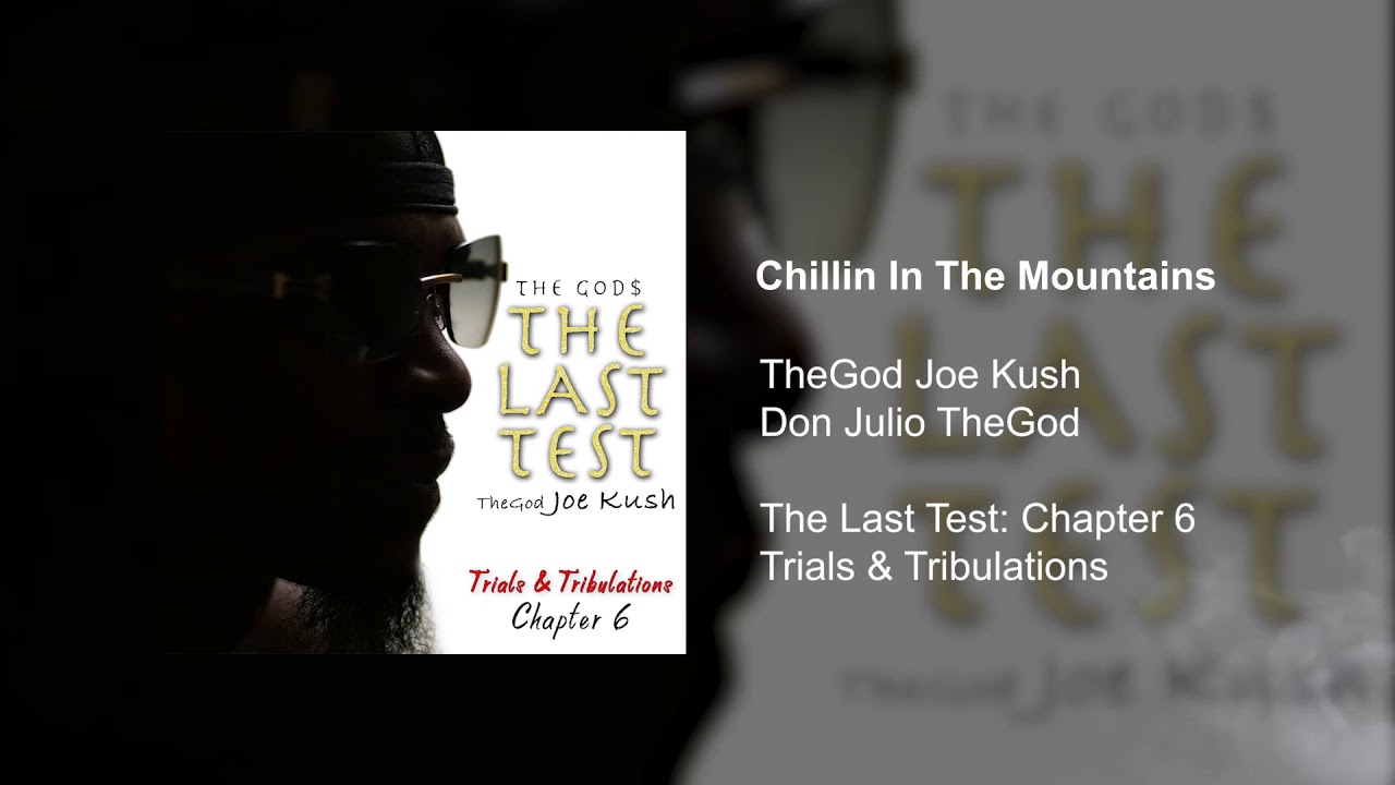 TheGod Joe Kush - Chillin In The Mountains: The Last Test Chapter 6 (Track 16)