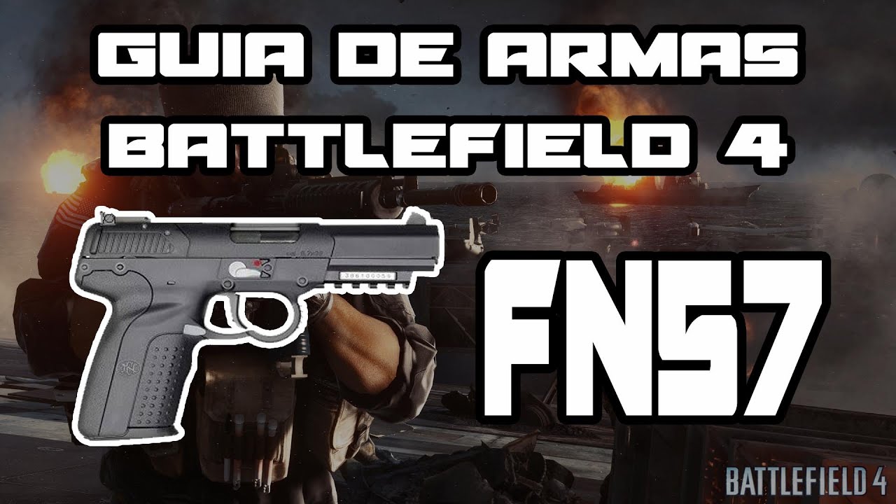 GUIA DE ARMAS BF4 | FN57(FiveseveN): LA MATAGUIRIS