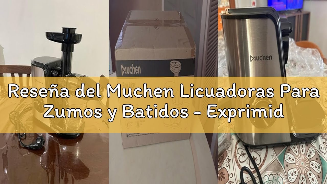 Reseña del Muchen Licuadoras Para Zumos y Batidos - Exprimidor de Alta Eficiencia para Zumos Frescos