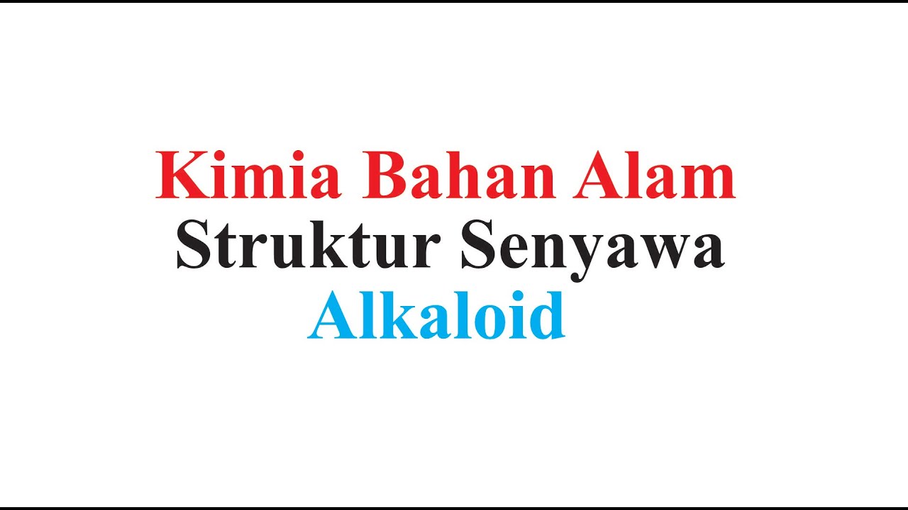 Kimia Bahan Alam (Struktur Senyawa) - Alkaloid