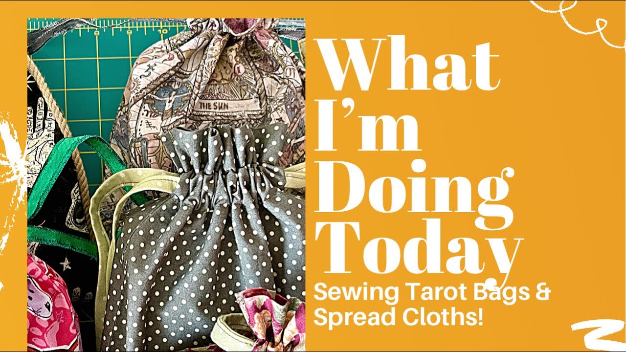 What I’m Doing Today:  Sewing Tarot Bags and Spread Cloths | Tarot Crafting