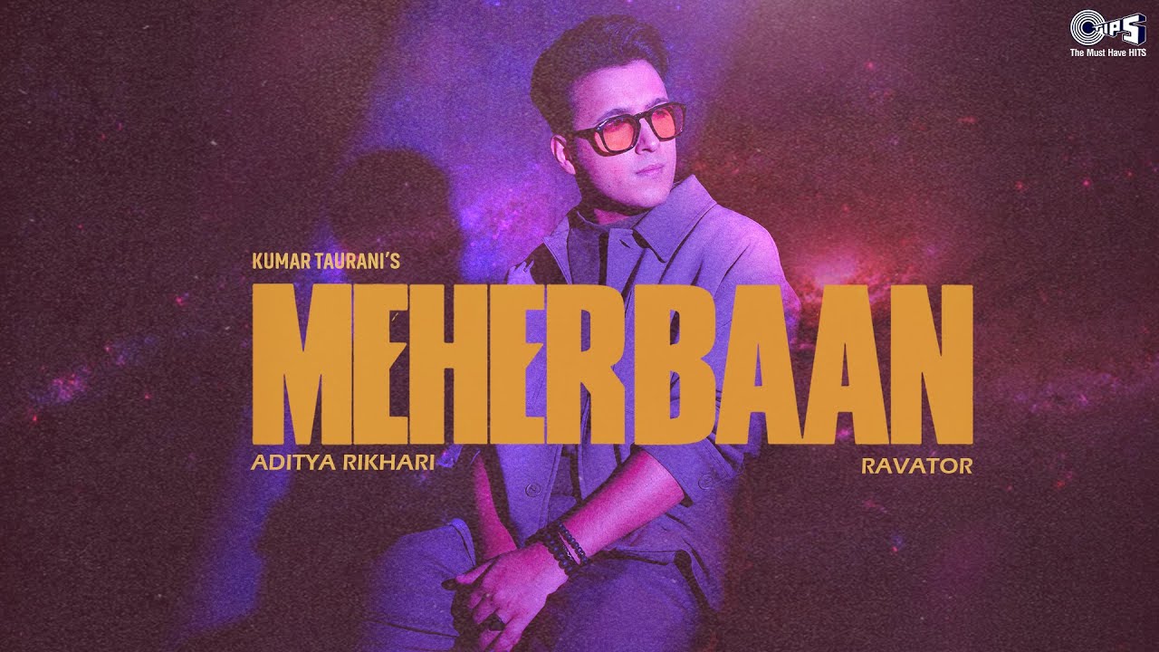 Meherbaan - Aditya Rikhari x Ravator