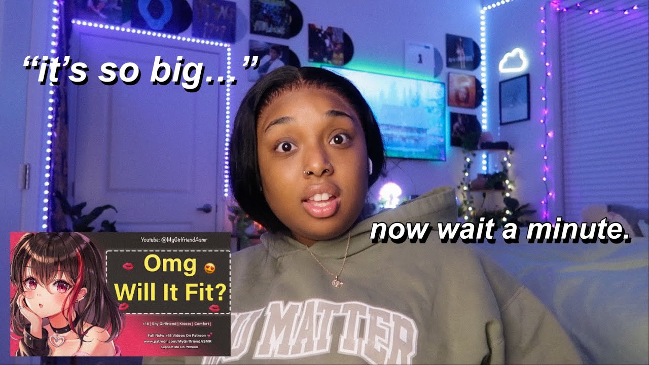 ITS HUGE??? | REACTING TO GIRLFRIEND ASMR again...
