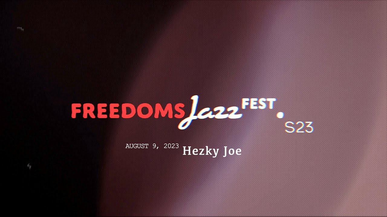 freedomsJazz fest.S23 - Hezky Joe