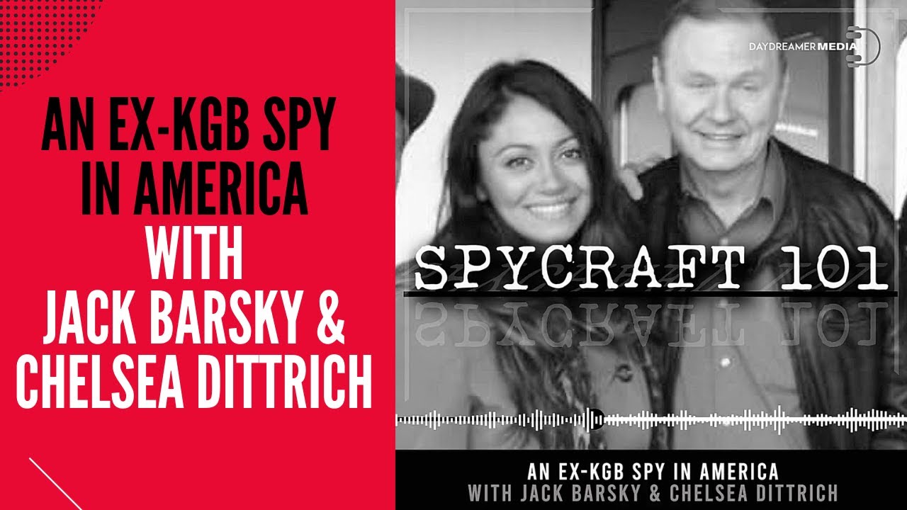 Podcast Episode #10 - An Ex-KGB Spy in America, with Jack Barsky & Chelsea Dittrich