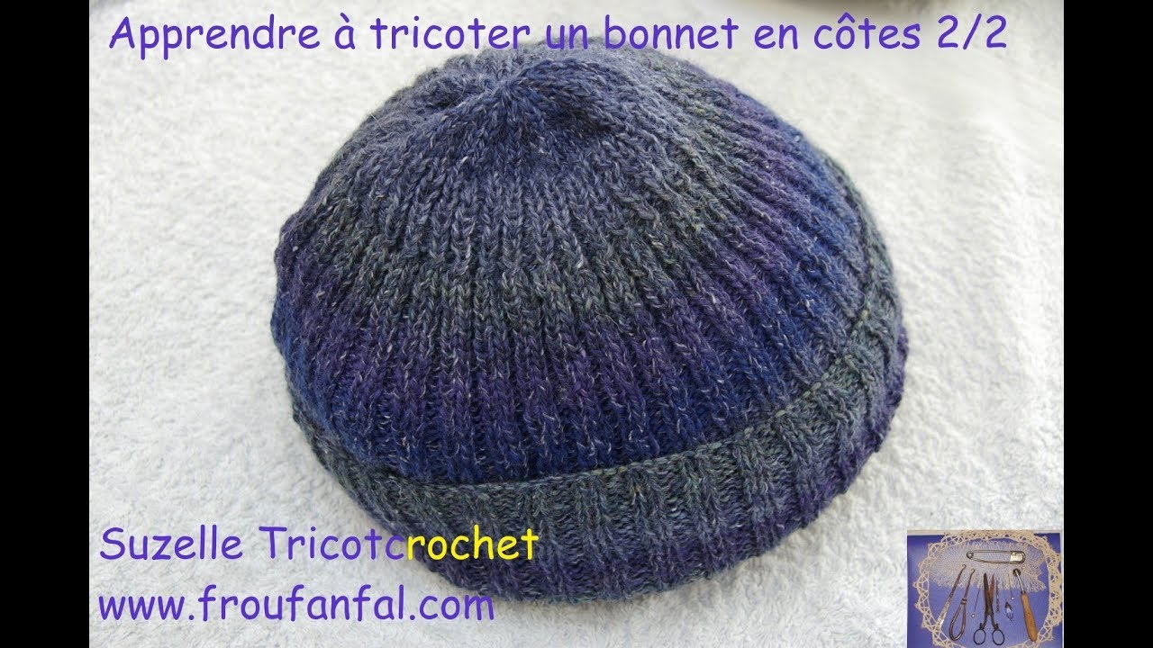 TUTO débutant tricoter un bonnet cotes 2/2