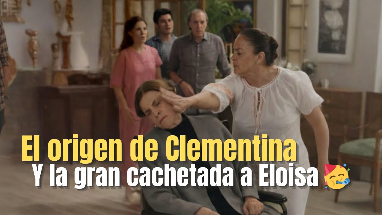 La verdad sobre Clementina y la gran cachetada a Eloisa | Mi verdad oculta