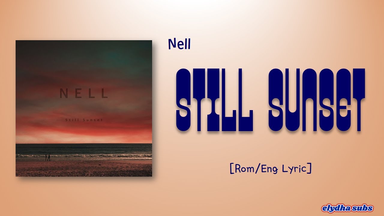 Nell (넬) - Still Sunset [Color_Coded_Rom|Eng Lyrics]