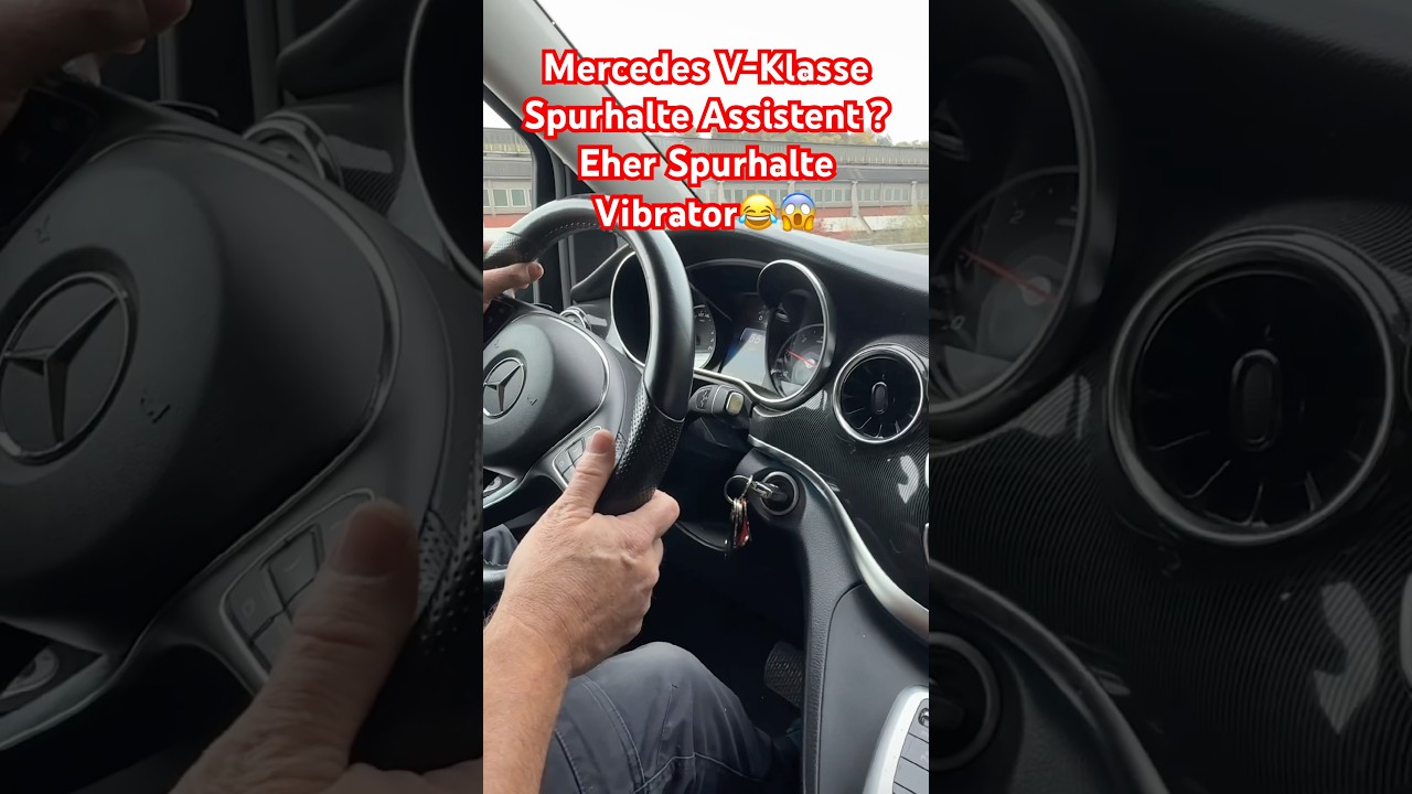 Mercedes V-Klasse Spurhalte Assistent ?  Eher spurhalte Vibrator 😂😳