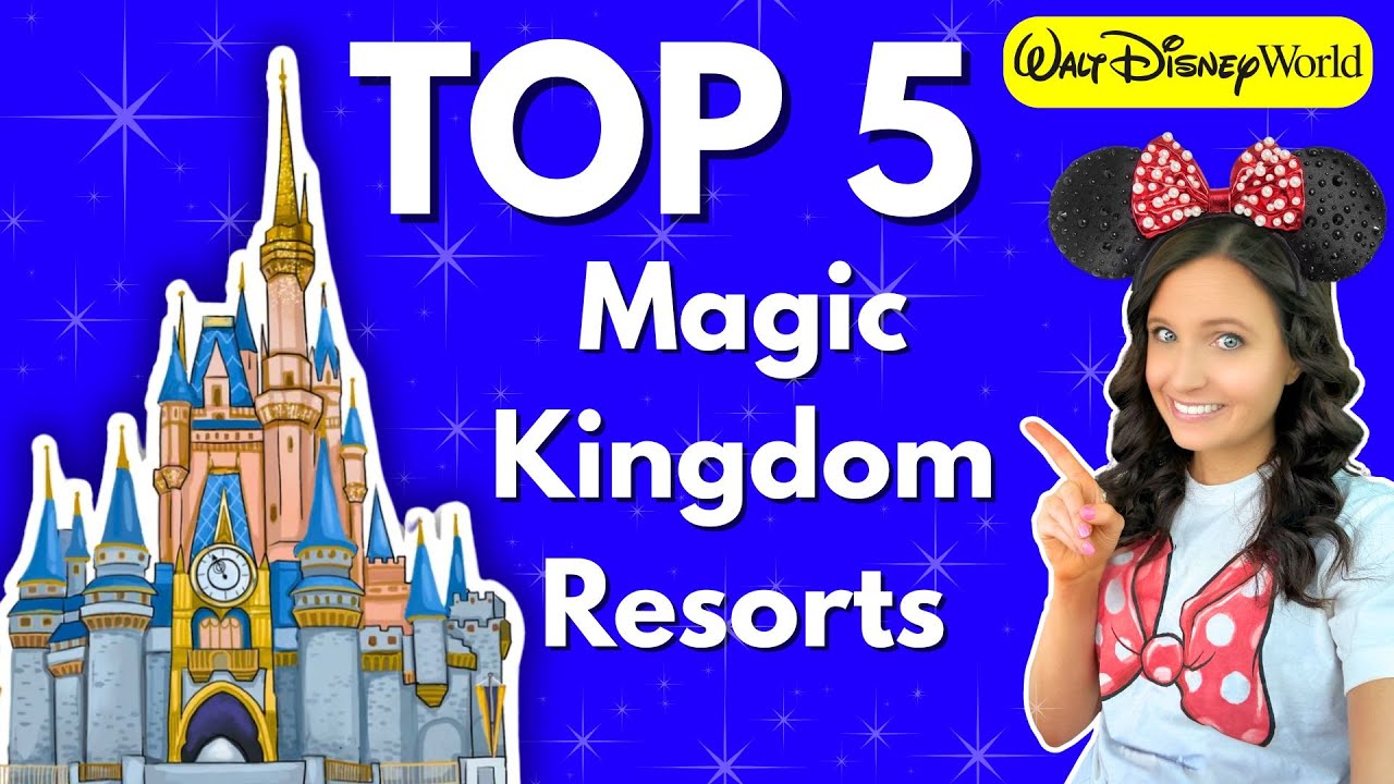 Top 5 Disney World Resorts Near Magic Kingdom