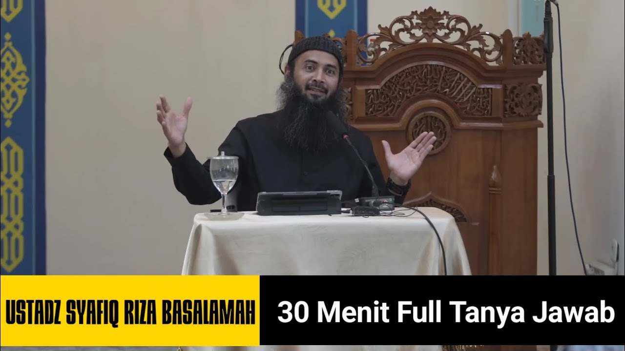 30 menit full tanya jawab bersama ustadz Syafiq Riza Basalamah 