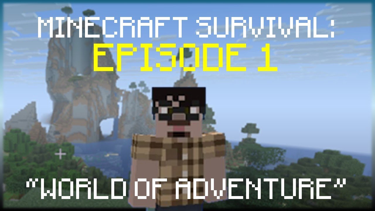 Minecraft Survival: Episode 1 | World of Adventure