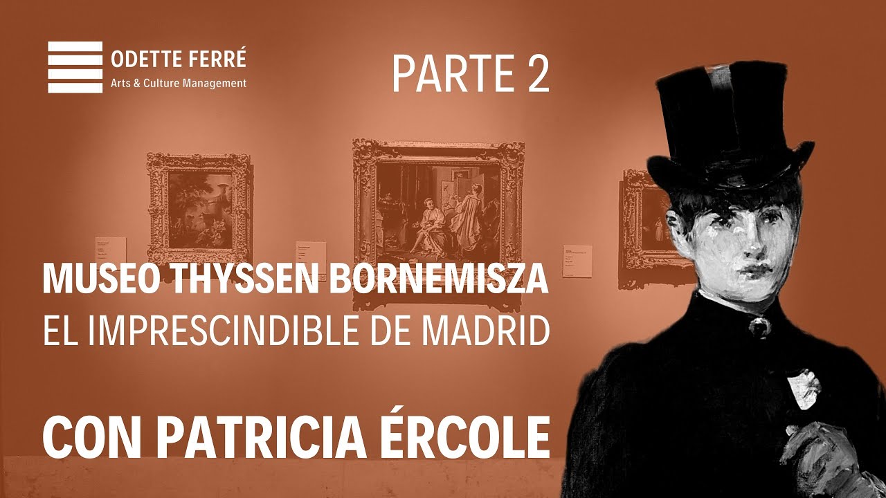 MUSEO THYSSEN BORNEMISZA, EL IMPRESCINDIBLE DE MADRID Parte 2 Ep. 5 con Patricia Ércole