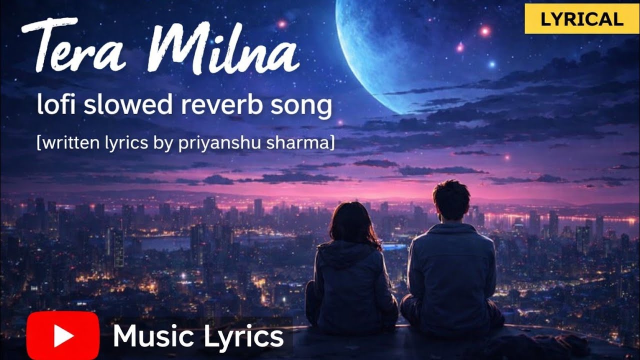 Tera Milna 💫 Lofi Slowed Reverb | Heart Touching Romantic Hindi Song#song #slowedandreverb 