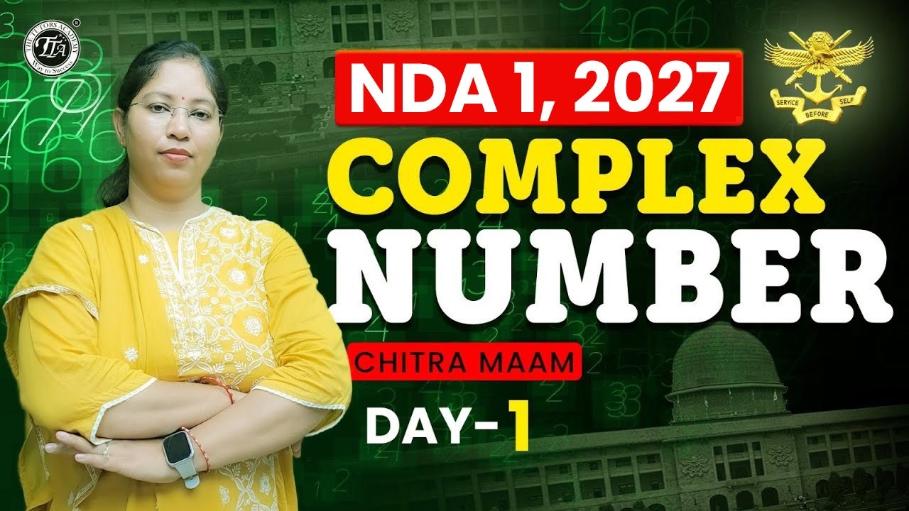 Complex Numbers Day 1 | NDA Maths Class by Chitra Ma&rsquo;am | Basics, Formulas & PYQs | Mission NDA 2026