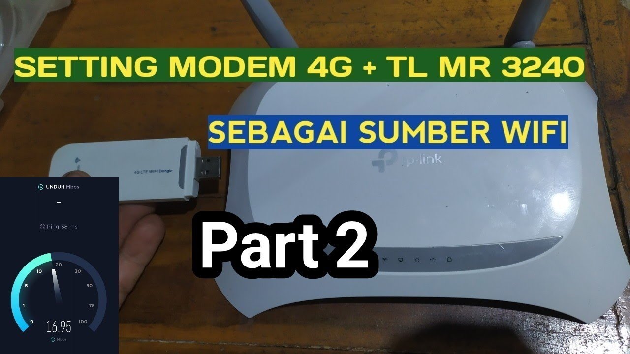 PART 2 CARA KONFIGURASI MODEM 4G + TPLINK TL MR 3240 SEBAGAI SUMBER INTERNET