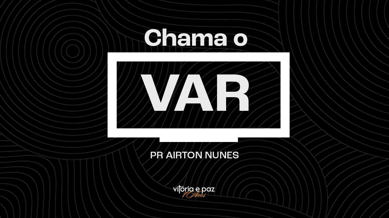 CHAMA O VAR | PR AIRTON NUNES