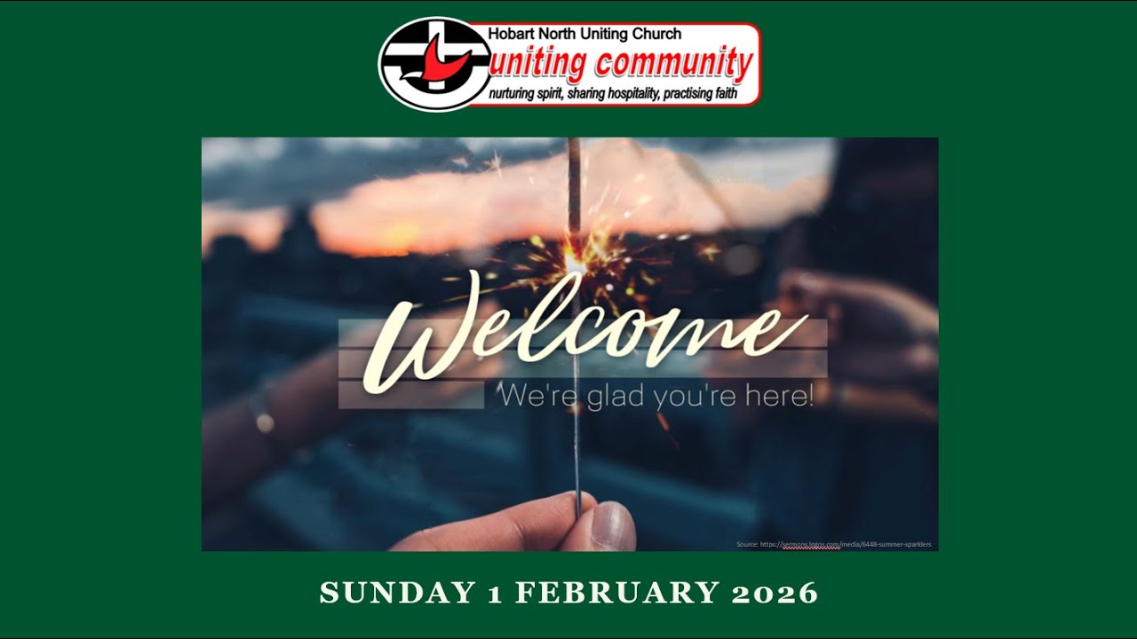 Hobart North Uniting Church Worship - 1st  FEBURARY  2026
