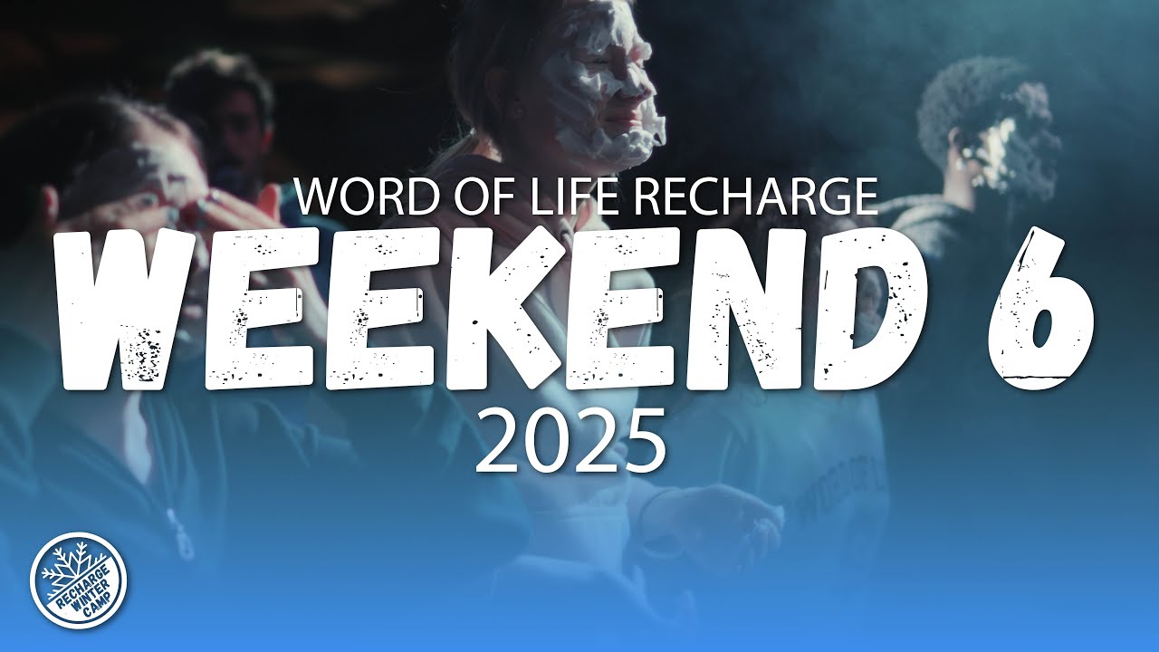 Word of Life Recharge Weekend 6 | 2025