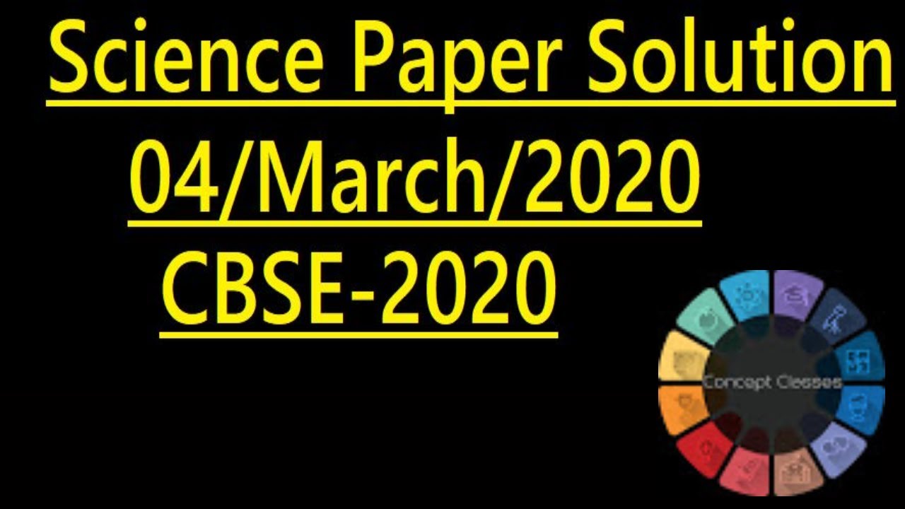 Science Paper Solution 2020 ||CBSE 2020 || 4 March 2020 Science Paper Solution||Update 2020