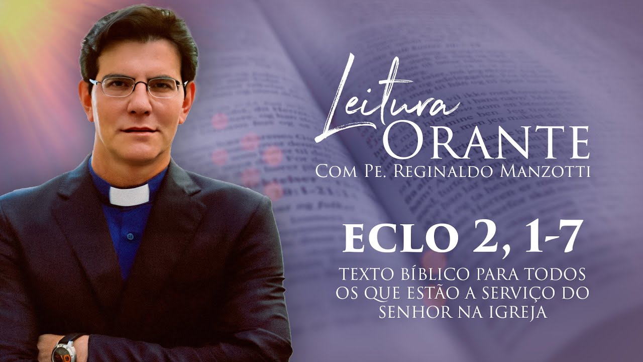 LEITURA ORANTE | ECLO 2, 1-7 | 07/02/2026 |  @PadreManzottiOficial