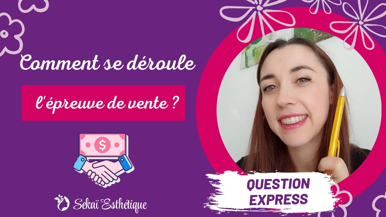 Comment se déroule l'épreuve de vente au CAP Esthétique candidat libre ?#QE6