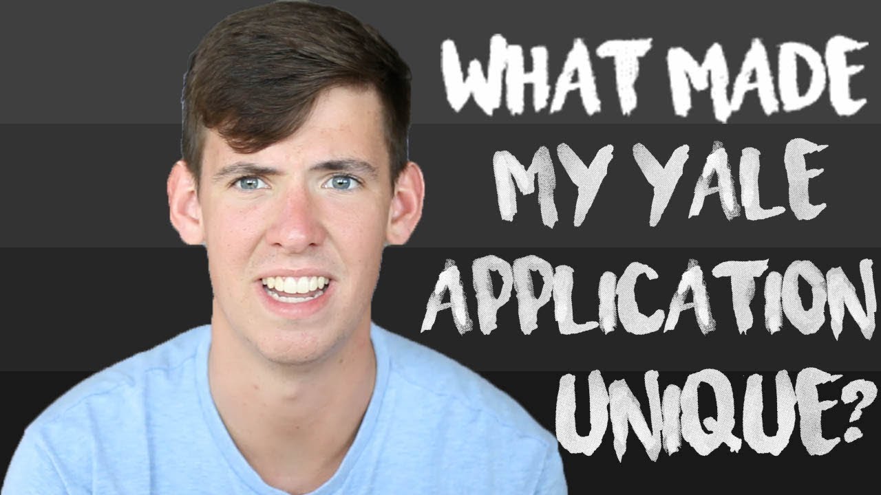 WHAT MADE MY YALE APPLICATION UNIQUE