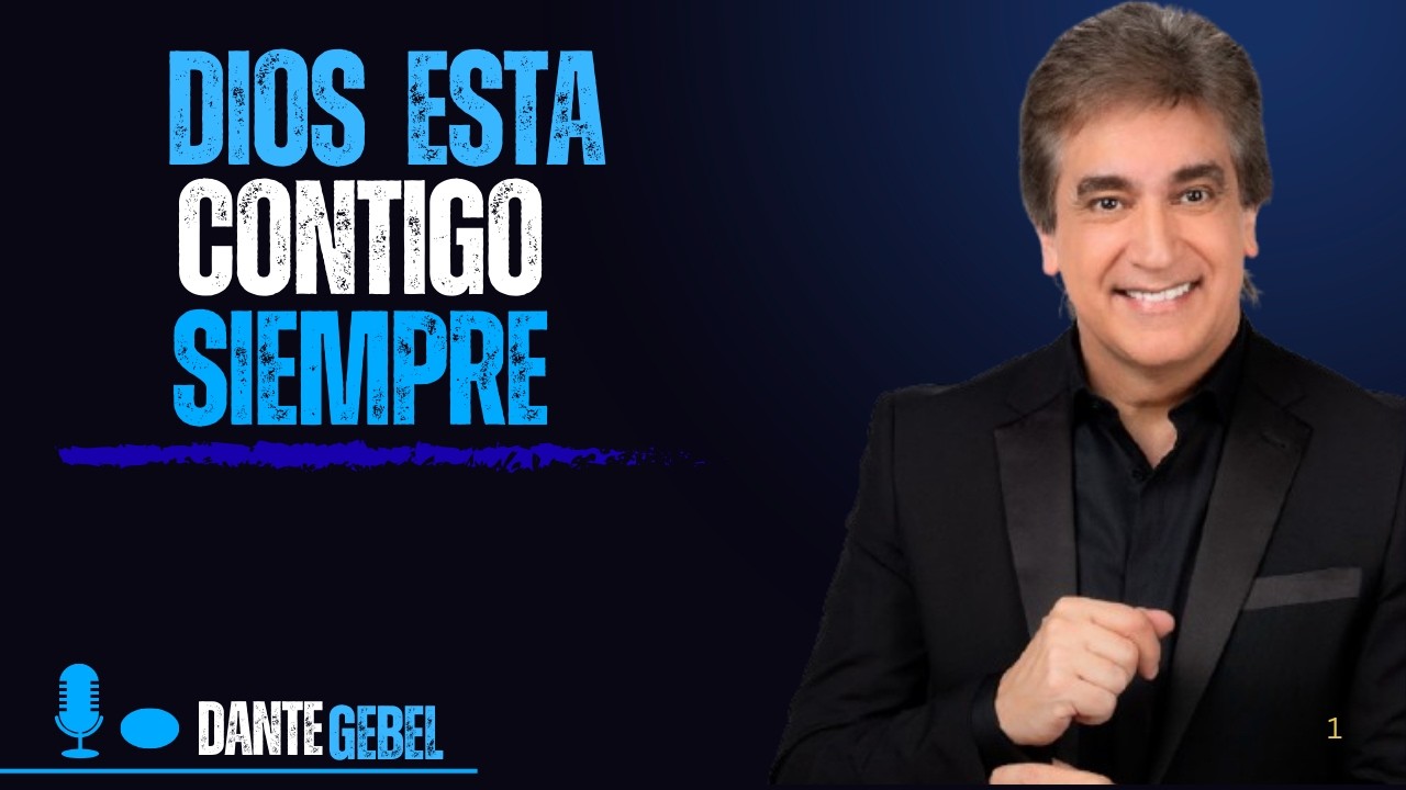 DIOS ESTÁ CONTIGO SIEMPRE | Mensaje de Esperanza – Dante Gebel 2025