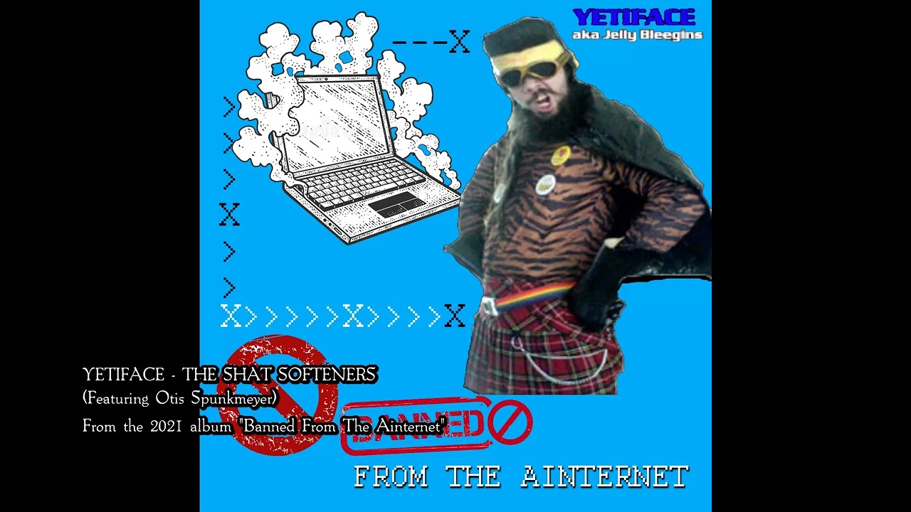 Yetiface - 23 - The Shat Softeners (Feat Otis Spunkmeyer)