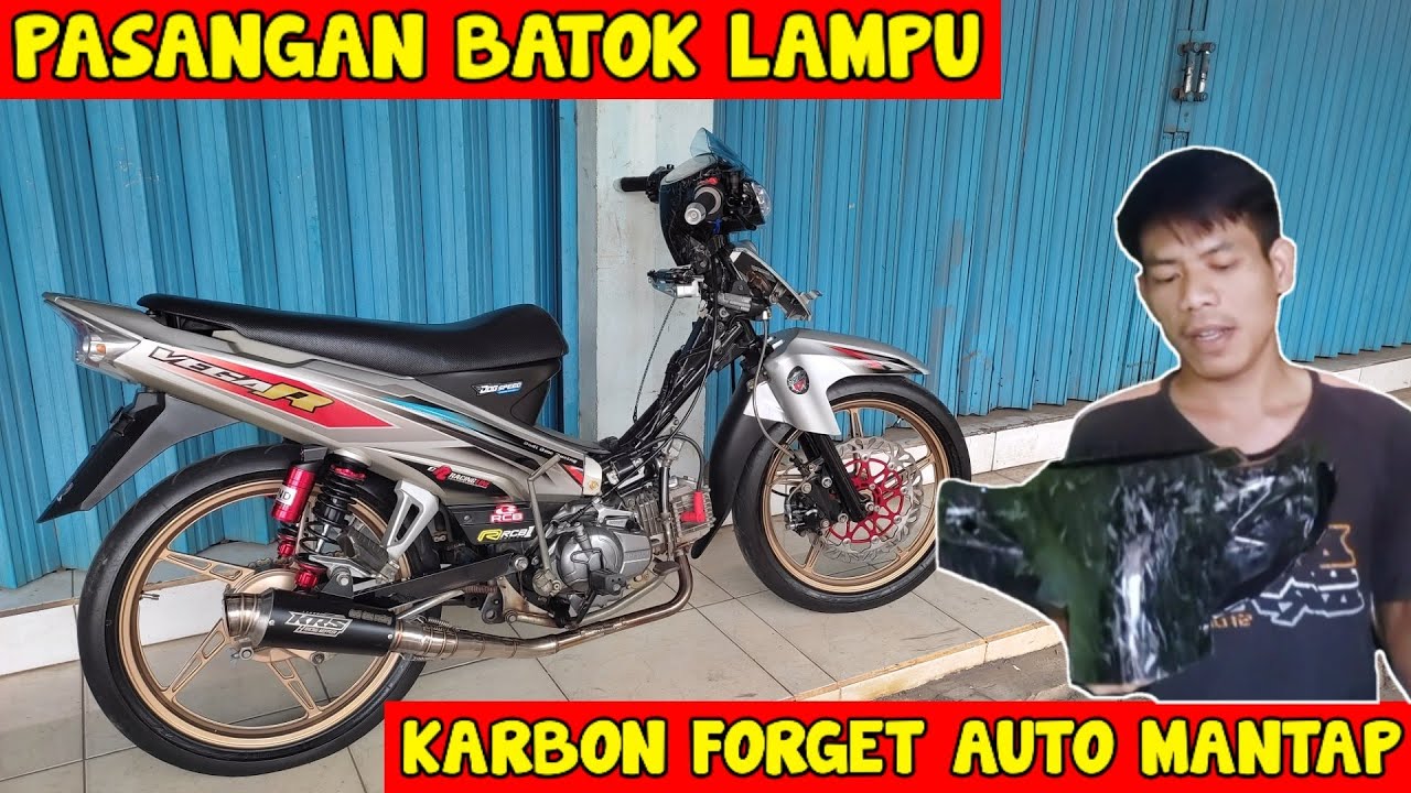PASANG BATOK LAMPU VEGA R NEW CARBON WTF FORGED BODY KASAR