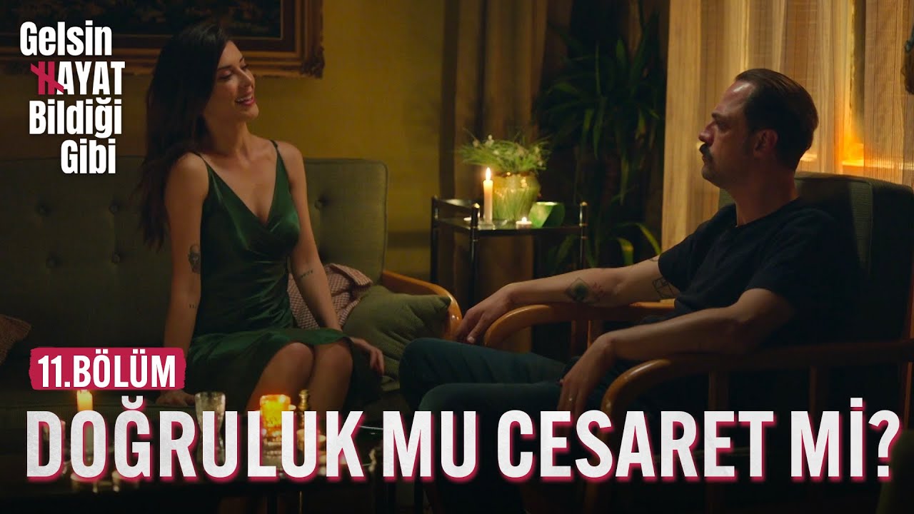 Doğruluk Mu Cesaretlik Mi? - Gelsin Hayat Bildiği Gibi (11.Bölüm)