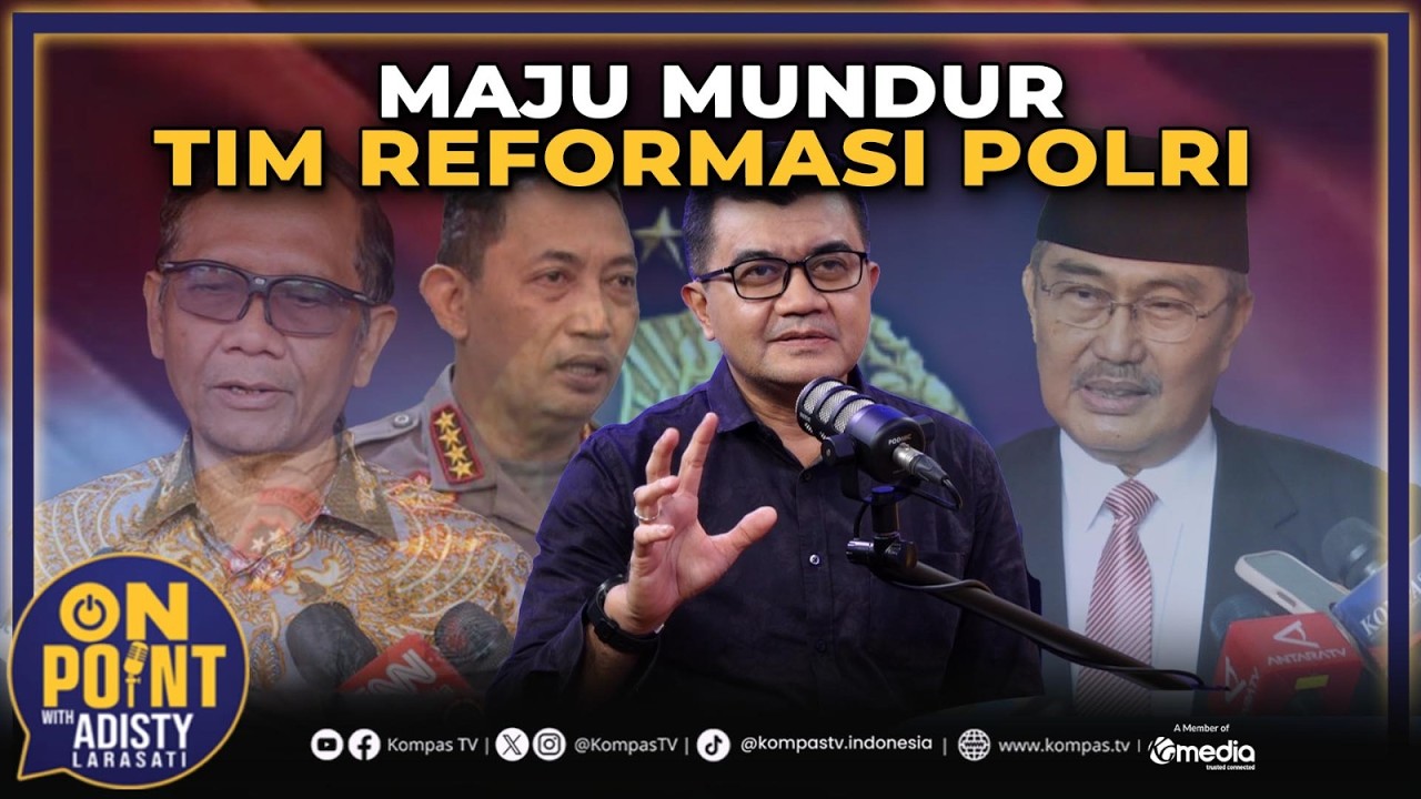 Menanti Hasil Dari Komisi Reformasi Polri | On Point with Adisty #63