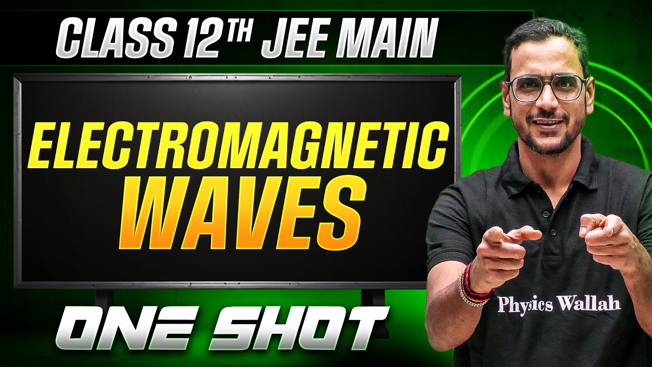MANZIL Comeback: ELECTROMAGNETIC WAVES in 1 Shot | All Concepts + PYQs | JEE Main