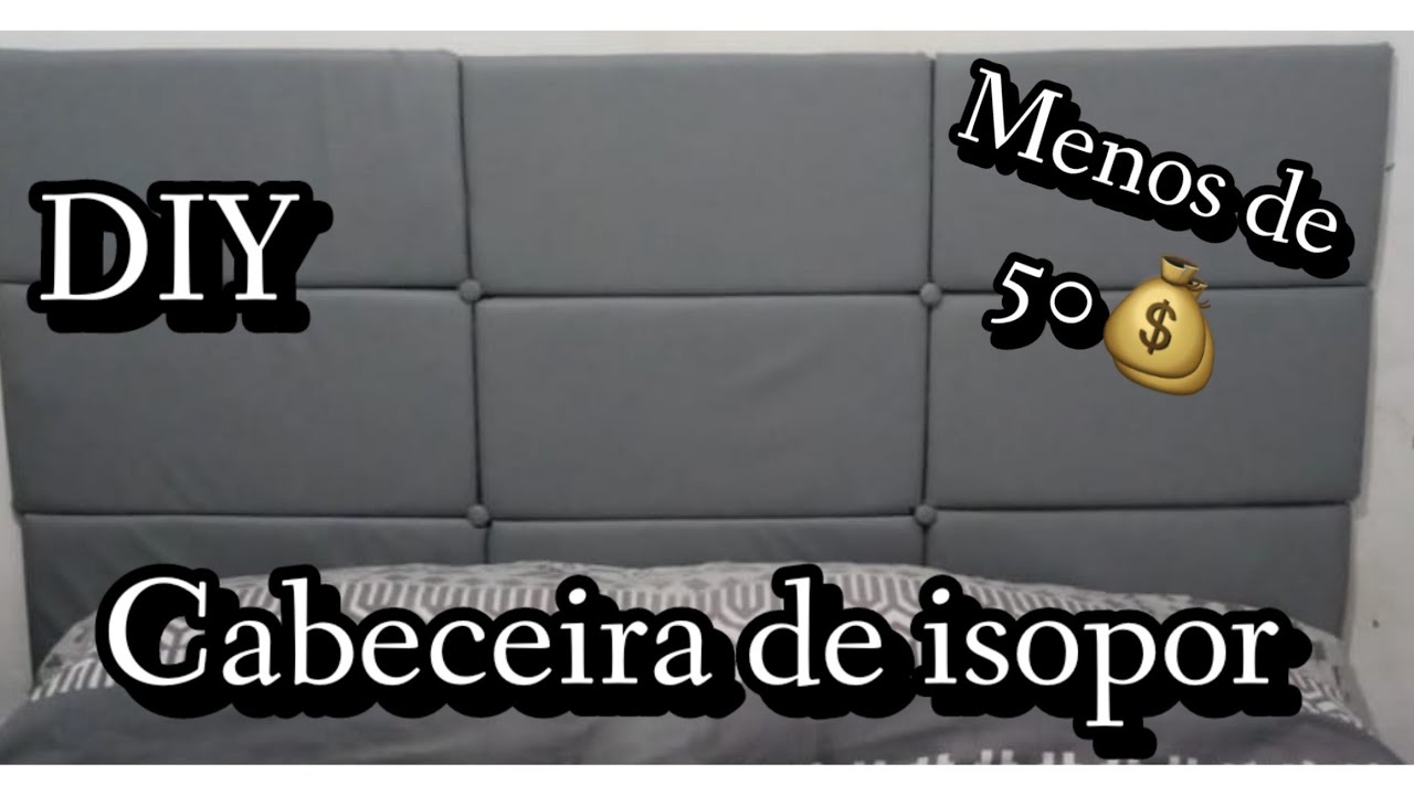 ☆CABECEIRA DE ISOPOR - FAÇA VOCÊ MESMO GASTANDO POUCO