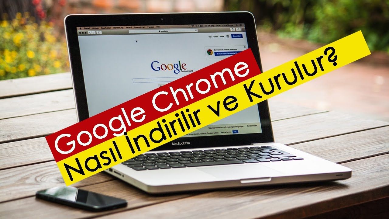 Google Chrome Nasıl İndirilir ve Kurulur?