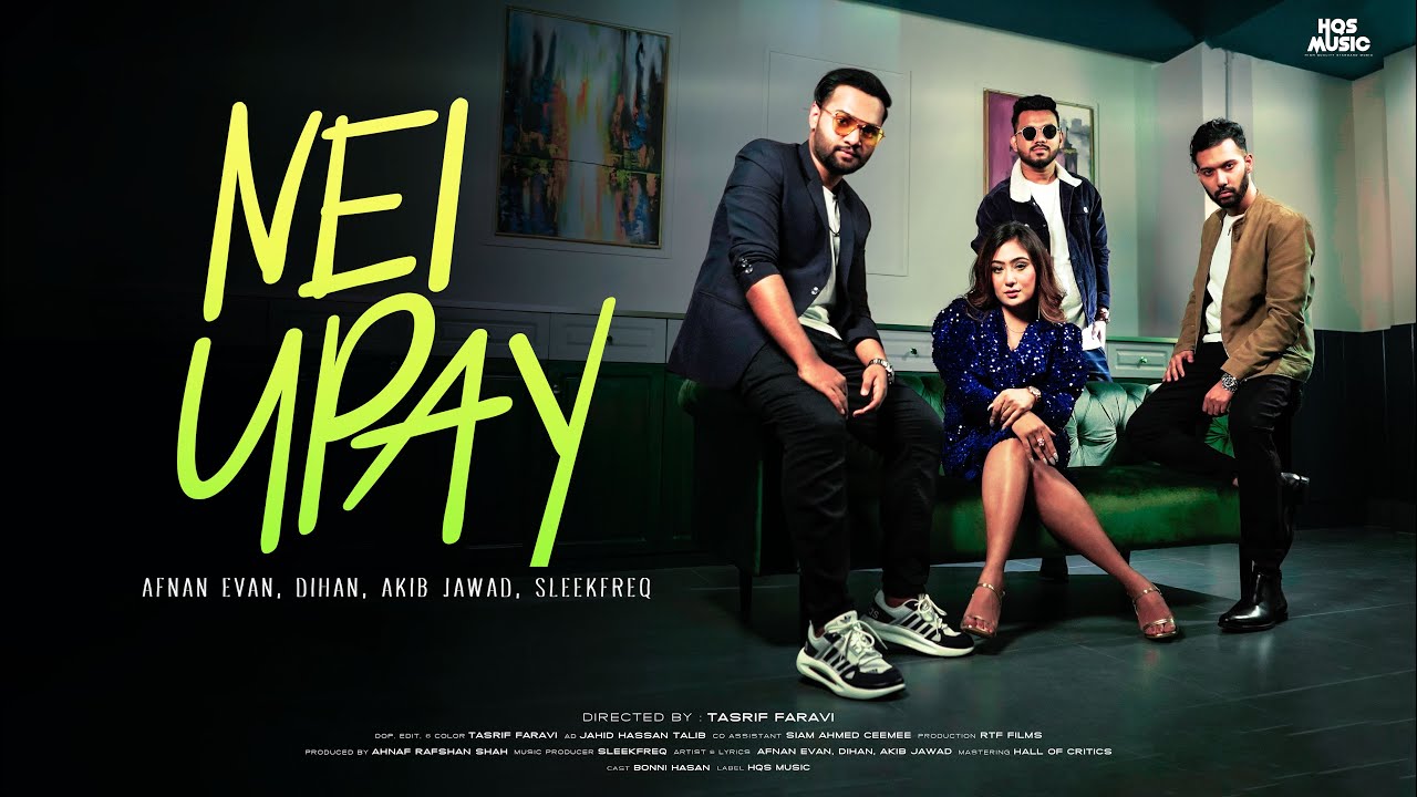 Nei Upay (Official Music Video) Afnan Evan | Dihan | Akib Jawad | SleekFreq | New bangla song 2022