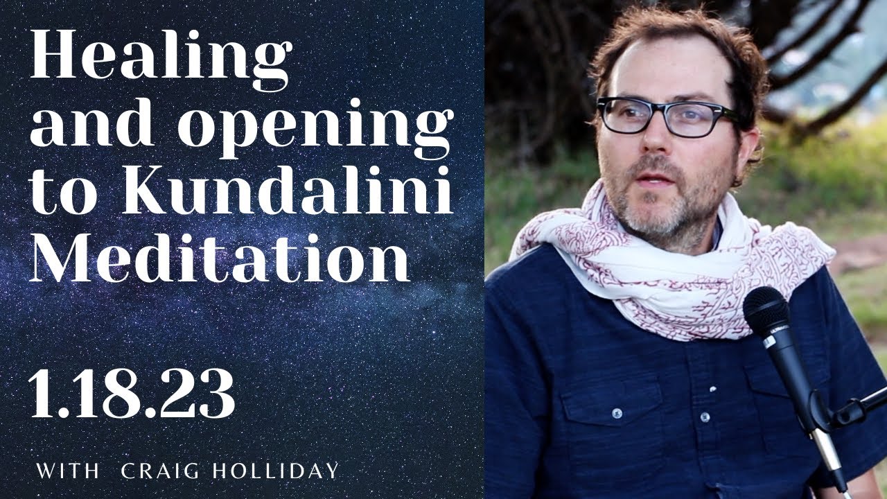 Courageously open to Kundalini Short guided Meditation 1.18.23 with Craig Holliday